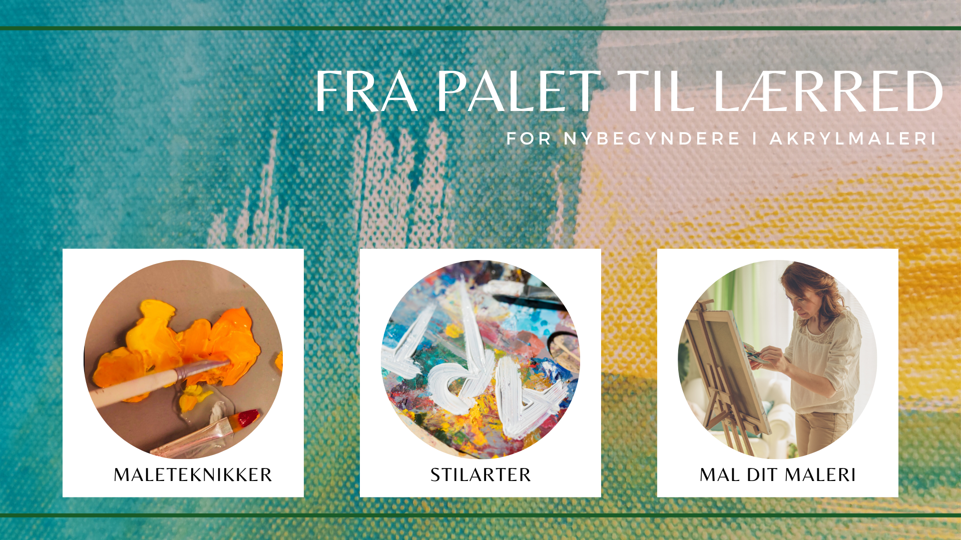 Artistry Lounge malerkursus med akrylfarver. Kurset er online og viser dig vejen fra Palette til lærred.